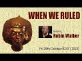 When We Ruled - Robin Walker