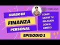 Curso de finanza personal: Sanar tu relacion con el dinero - Episodio 1