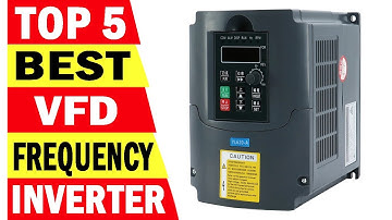 Top 5 Best VFD Frequency Inverter In 2025