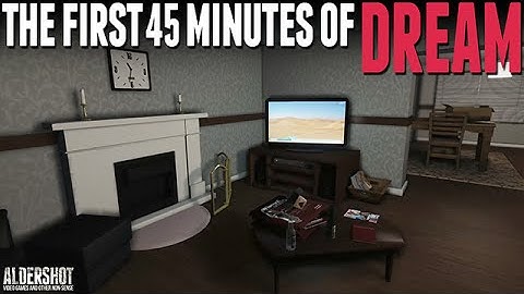 The First 45 Minutes of Dream: Let