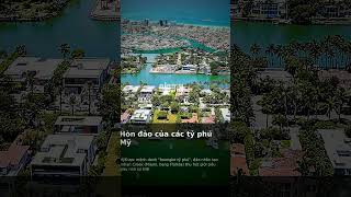 🏝️ Bí mật đảo “boongke tỷ phú” Indian Creek: Nơi cư ngụ của Bezos, Zuckerberg &amp; Trump!
