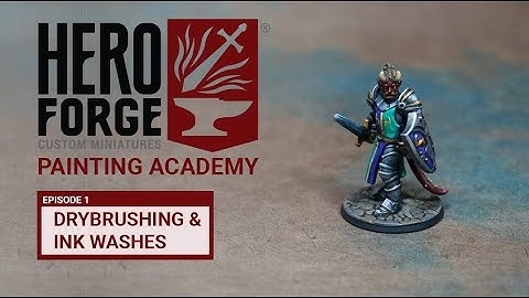 Hero Forge Painting Academy: Ep1 Dry Brushing and Ink Washes
