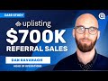 How Uplisting Generated $700K With a SaaS Referral Program
