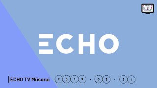 Ii Mat Ii Echo Tv Műsorai 2019 Március 31-Ig.