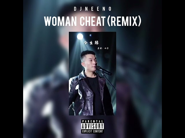 DJ Neeno - Woman Cheat (Remix) class=