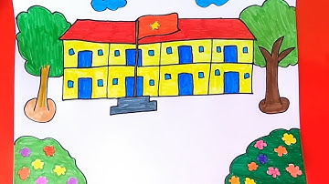 Vẽ Trường học - Vẽ trường học của em - Vẽ ngôi trường của em