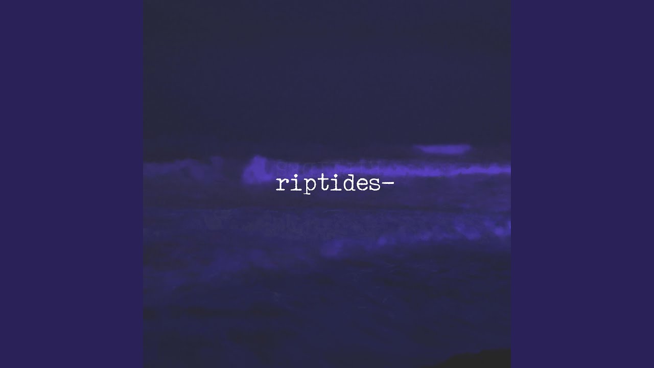 在 YouTube 上观看 riptides- 在 YouTube 上观看 riptides-