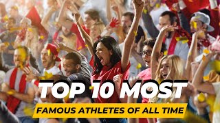 Celebrity Sportsmen Rankings: Meet the Top 10 Most Famous Athletes of All Time