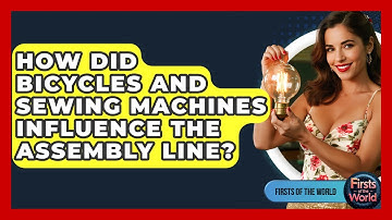 How Did Bicycles And Sewing Machines Influence The Assembly Line? - Firsts of the World