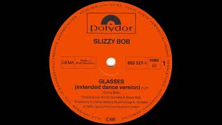 Slizzy Bob - Glasses (Extended Dance Version) 1985