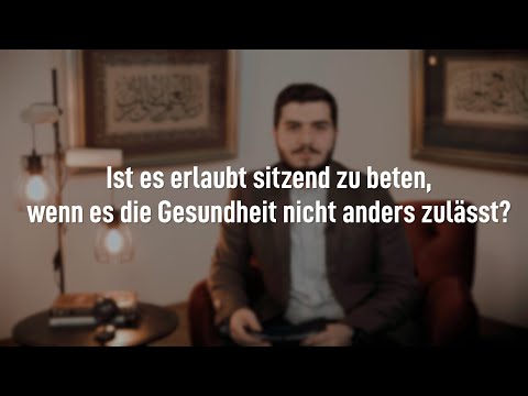 Video: Ist Es Möglich, Gebete Im Sitzen Zu Lesen?