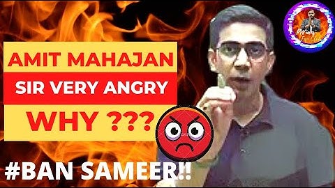 Amit Mahajan Sir angry on Sameer|Cancel Sameer