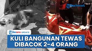 Kronologi Kuli Bangunan Tewas Dibacok 4 Orang di Surabaya, Warga: Pelaku & Korban Sempat Cekcok