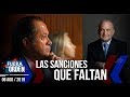 LAS SANCIONES QUE FALTAN | A TUMBAR ENCHUFES | PARTE 1 | FUERA DE ORDEN | FACTORES DE PODER