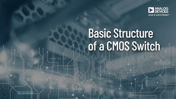 VT1001: Basic Structure of a CMOS Switch