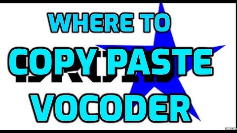 Droid Star - Vocoder - Where do I Copy and Paste ? (answered)