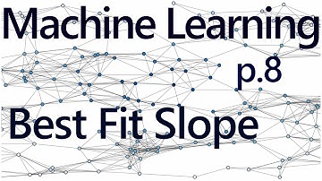 How to program the Best Fit Slope - Practical Machine Learning Tutorial with Python p.8