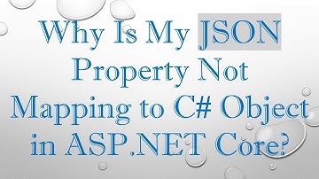 Why Is My JSON Property Not Mapping to C# Object in ASP.NET Core?