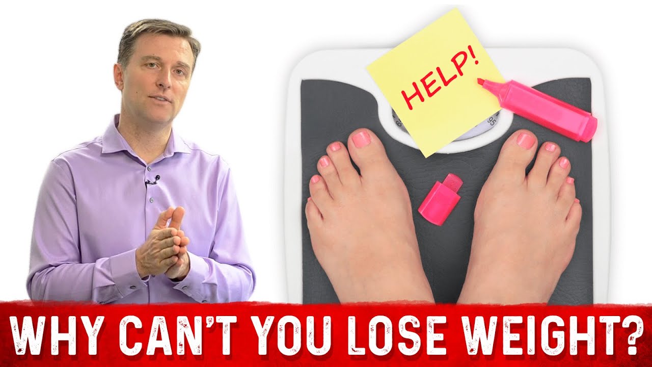 Why You Can’t Lose Weight The Real Reason Explained By Dr Berg Youtube