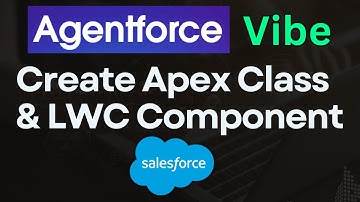Build Apex Class and LWC Using Agentforce Vibes | Salesforce AI Feature Explained