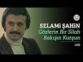 Selami ?ahin - Gzlerin Bir Silah Bak???n Kur?un (Official Audio)