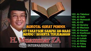 MUROTTAL SURAT PENDEK Merdu! At-Takatsur Sampai An-Naas | beserta Terjemahan | H.Muammar ZA