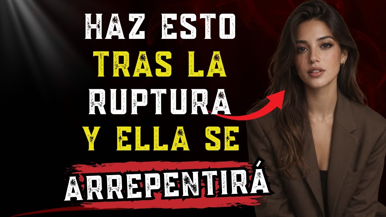 😈 12 PASOS para que ELLA SE ARREPIENTA de haberte DEJADO | ESTOICISMO