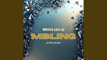 Mbling (feat. Bruce Leiy 41)