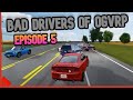 Bad drivers of ogvrp  ep 5