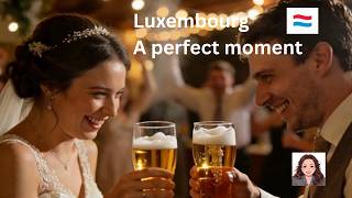 Luxemburg: A perfect moment