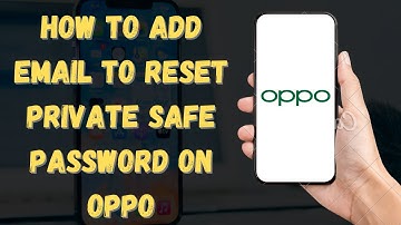 How To Add Email to Reset Private Safe Password on Oppo Phones 2024