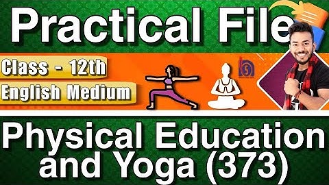 NIOS Class 12th Physical Education and Yoga (373) Solved Practical in English Medium |NIOS Practical