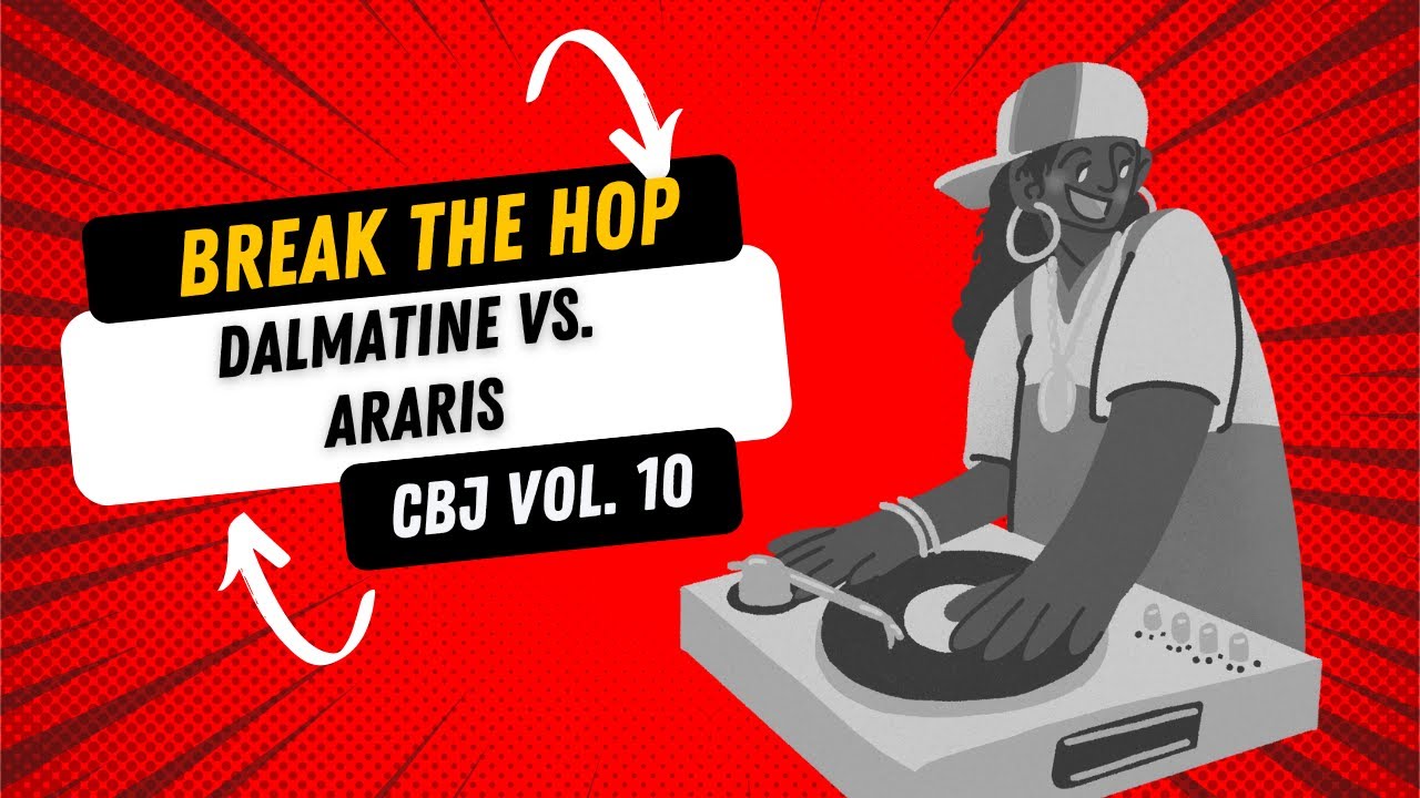 BREAK THE HOP | Dalmatine vs. Araris | Final | CBJ VOL. 10