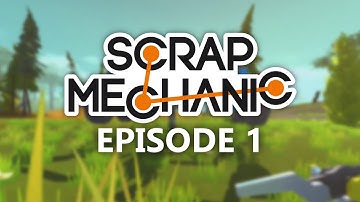 Scrap Mechanic E1 | Introduction!