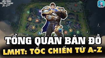 TỔNG QUAN BẢN ĐỒ LMHT: TỐC CHIẾN TỪ A-Z