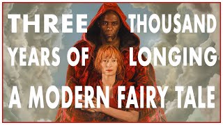 three thousand years of longing: a modern fairy tale (movie review)