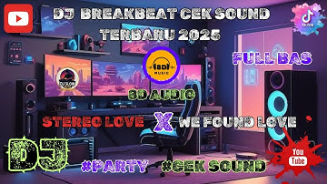 🔊DJ STEREO LOVE X WE FOUND LOVE BREAKBEAT 8 D AUDIO TERBARU 👍