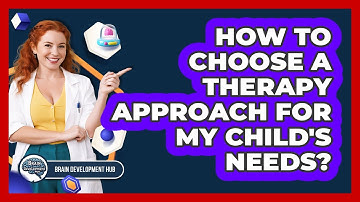 How To Choose A Therapy Approach For My Child