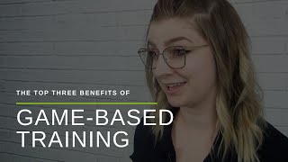 The Top 3 Benefits of Game-Based Training