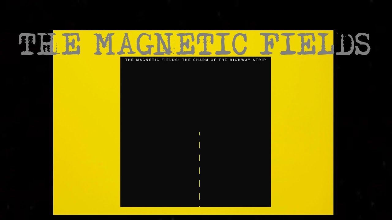 The Magnetic Fields-  Charm Of The Highway Strip (1994).