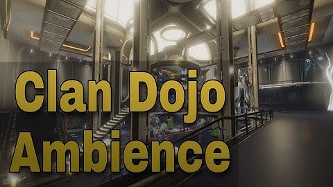 [Warframe] Clan Dojo Ambience