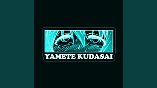 Yamete Kudasai - CEMENTIX
