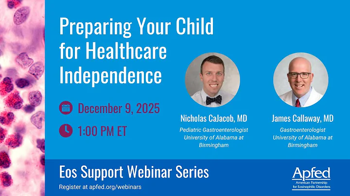 Preparing Your Child for Healthcare Independence | APFED Eos Support Webinar Series