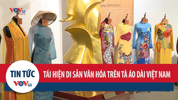 Nỗ lực tái hiện di sản văn hóa trên tà áo dài