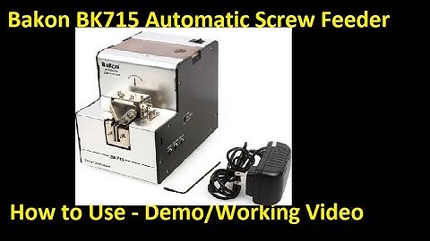 Bakon BK715 Automatic Screw Feeder - Demo Video