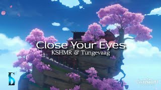 Close Your Eyes - KSHMR & Tungevaag Slowed Reverb (Lyrics)