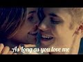 As long as you love me - Justin Bieber WhatsApp status