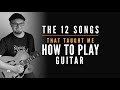 12 songs that taught me how to play guitar