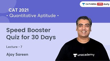 Speed Booster Quiz for 30 Days L7 I Quantitative Aptitude l CAT 2021 l Unacademy CAT4MBA l Ajay Sir