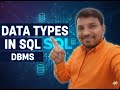 3. DATA TYPES IN SQL | SQL DATATYPES | INTEGER | NUMBER | VARCHAR | DATETIME | DBMS | SQL